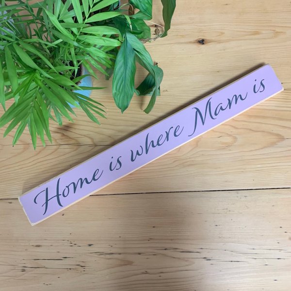 'Home is where Mam is' sign