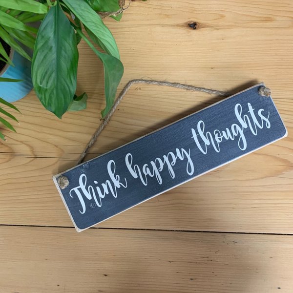 Think happy thoughts sign